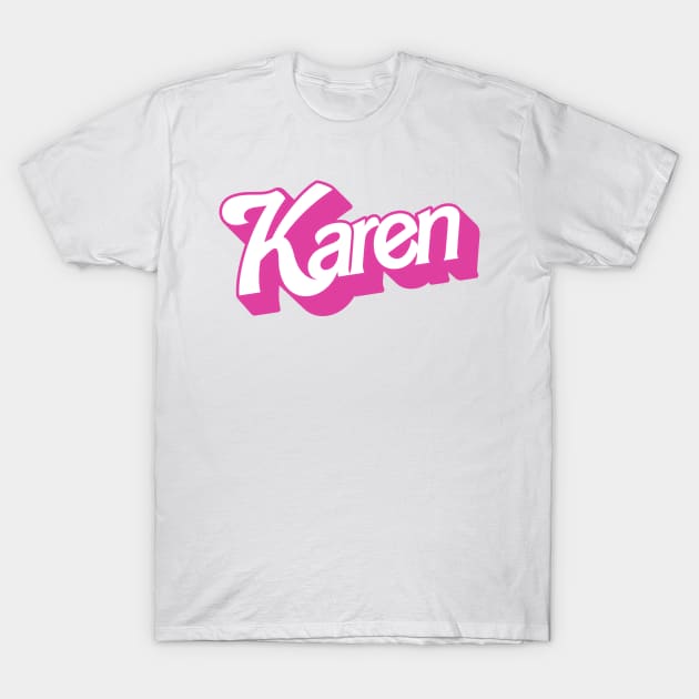 Karen :: Barbie Style Typography Funny Meme Design T-Shirt by darklordpug